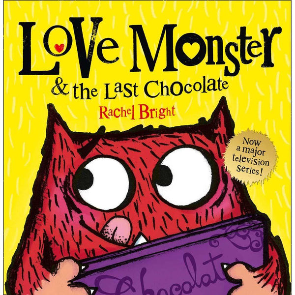 Love Monster #03 and the Last Chocolate (Rachel Bright) Harpercollins (UK)