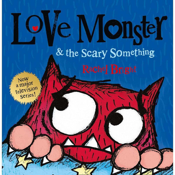 Love Monster #04 and the Scary Something (Rachel Bright) Harpercollins (UK)