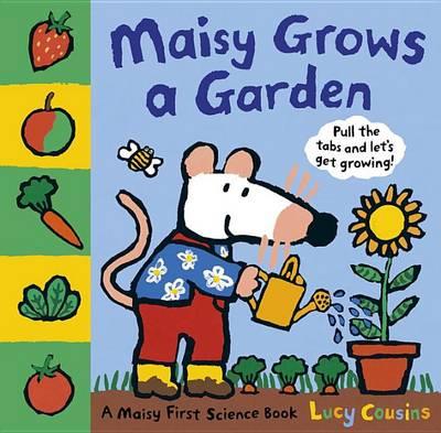 Maisy Grows a Garden (Hardback) (Lucy Cousins) Candlewick Press