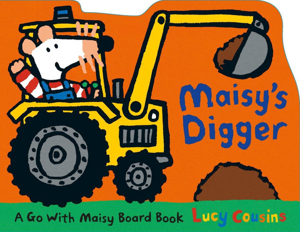 Maisy's Digger (Boardbook) (Lucy Cousins) Candlewick Press