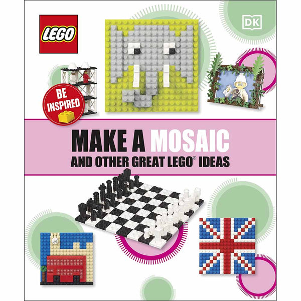 Make a Mosaic and Other Great LEGO Ideas DK UK