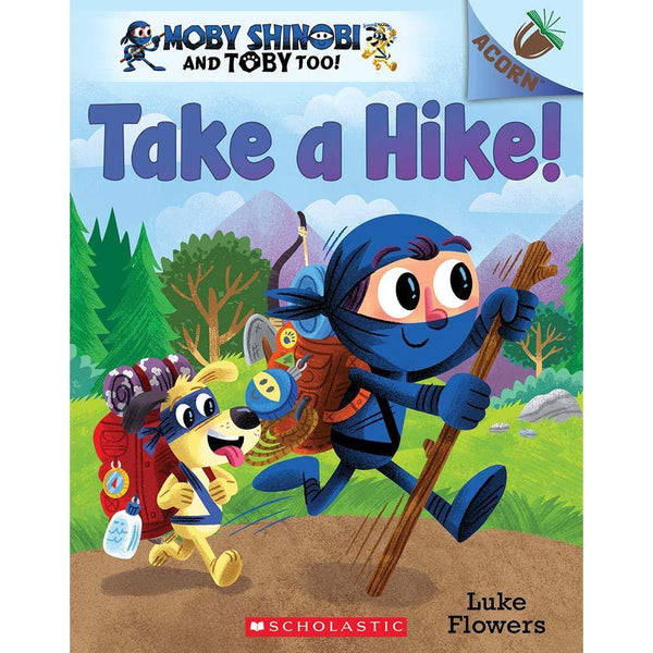 Moby Shinobi and Toby Too #02 Take a Hike! (Acorn) Scholastic