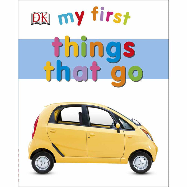 My First Things That Go (Board Book) DK UK