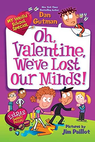 My Weird School Special #04 Oh, Valentine, We've Lost Our Minds! (Dan Gutman) Harpercollins US