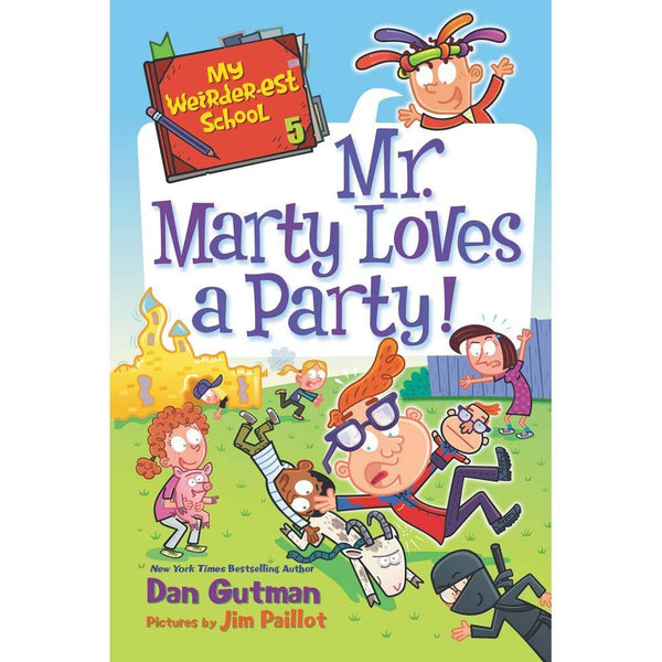 My Weirder-est School #05 Mr. Marty Loves a Party! (Dan Gutman) Harpercollins US
