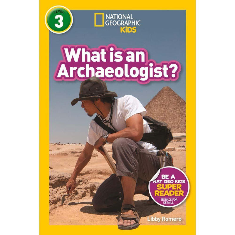 What Is an Archaeologist?  (L3) (National Geographic Kids Readers) National Geographic