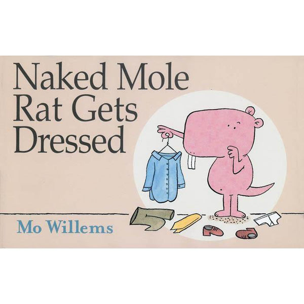 Naked Mole Rat Gets Dressed (Hardback)(Mo Willems) Hachette US