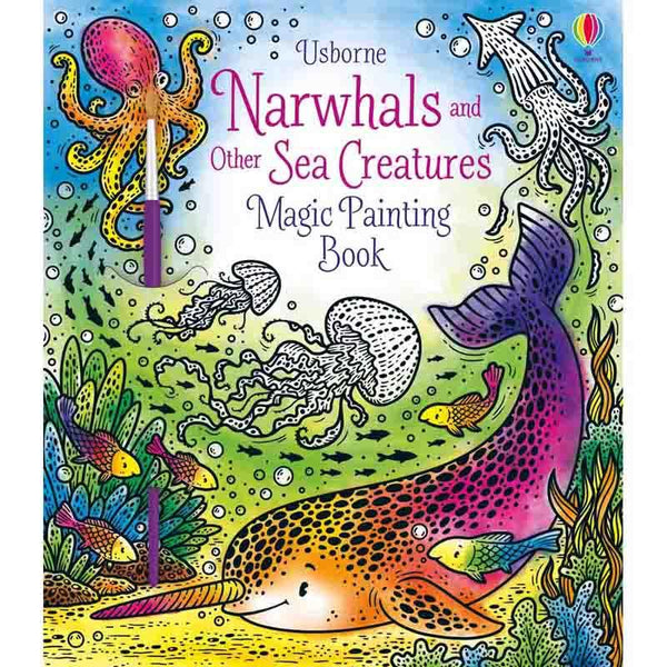 Narwhals and Other Sea Creatures Magic Painting Book Usborne