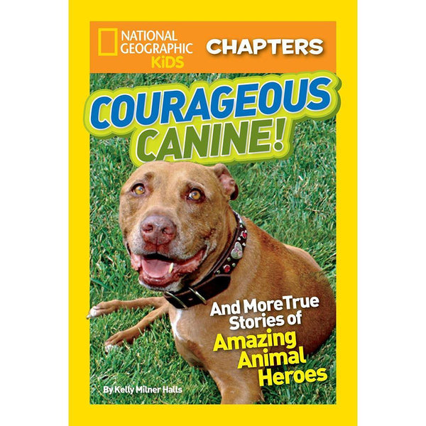 Courageous Canine (National Geographic Kids Chapters) National Geographic