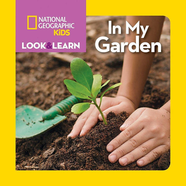 NGK Look and Learn: In My Garden (Board Book) National Geographic
