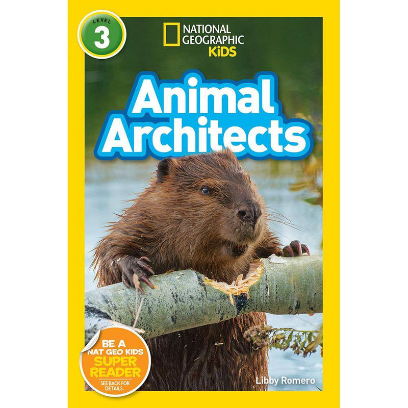 Animal Architects (L3) (National Geographic Kids Readers) National Geographic