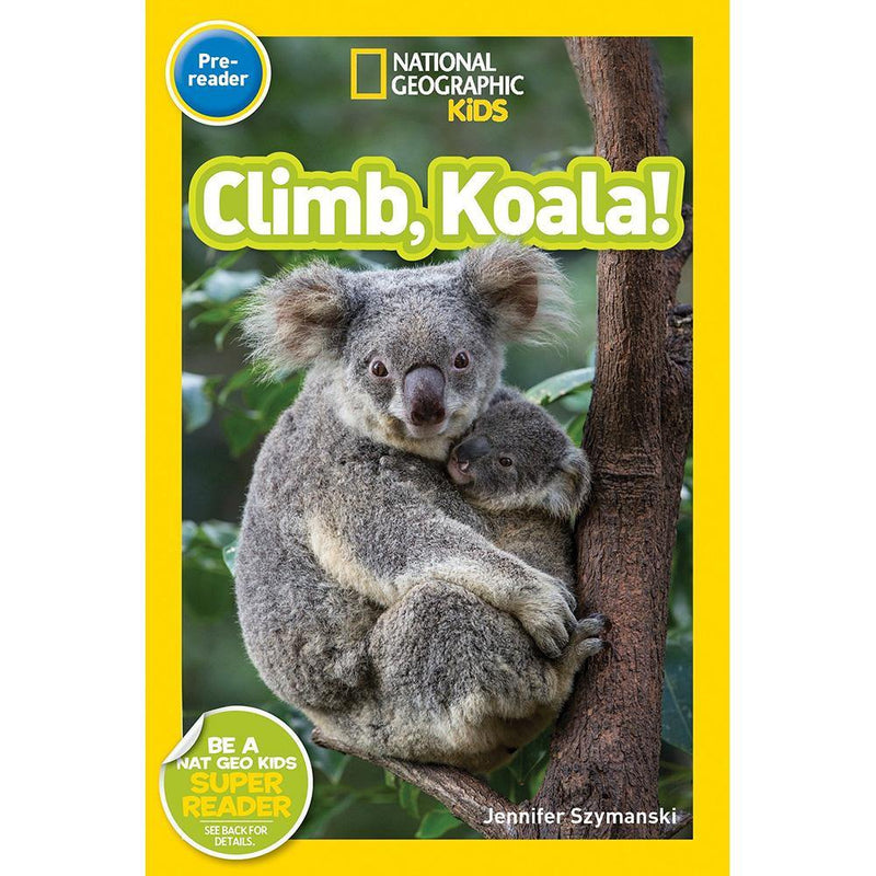 Climb, Koala! (L0) (National Geographic Kids Readers) National Geographic