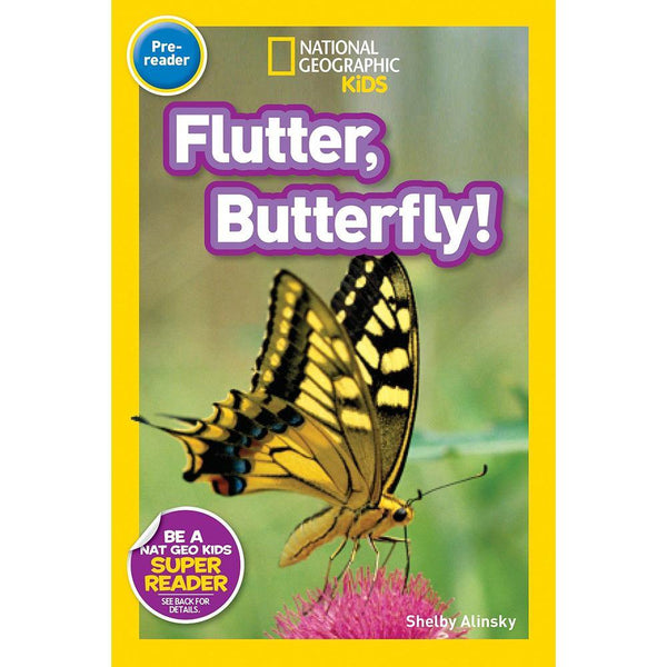 Flutter, Butterfly! (L0) (National Geographic Kids Readers) National Geographic