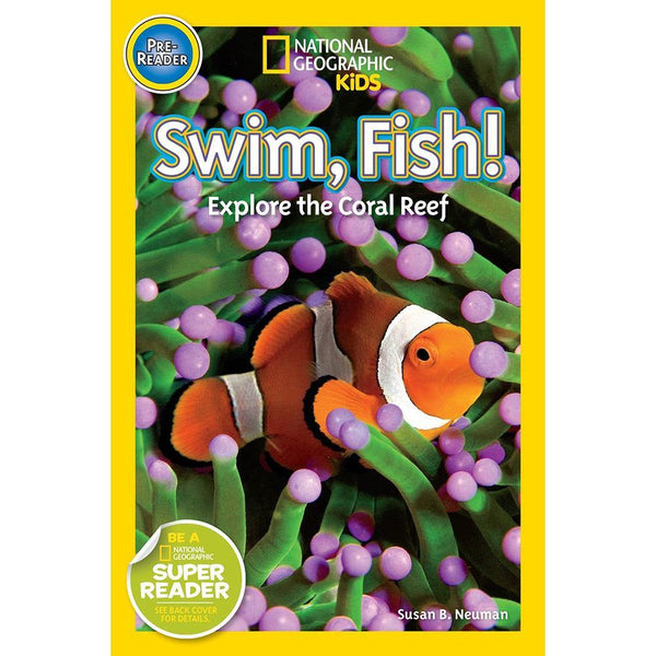 Swim Fish!: Explore the Coral Reef (L0) (National Geographic Kids Readers) National Geographic
