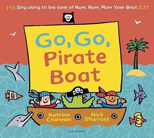 New Nursery Rhymes - Go, Go, Pirate Boat (Paperback)(Nick Sharratt) Bloomsbury