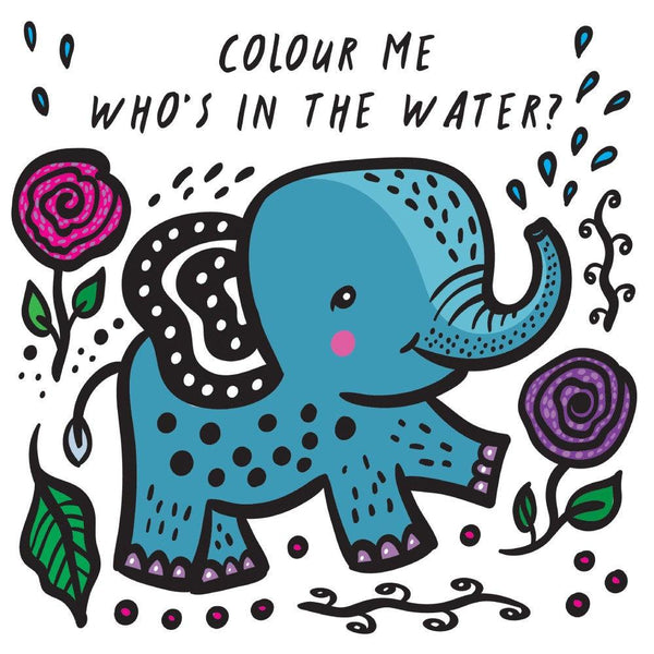 Colour Me Bath Book: Who's in the Water?