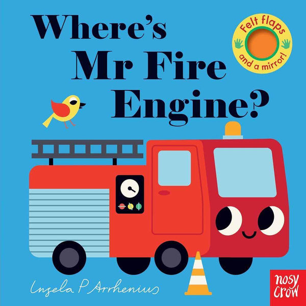 Nosy Crow Felt Flaps - Where's Mr Fire Engine? (Board Book) Nosy Crow