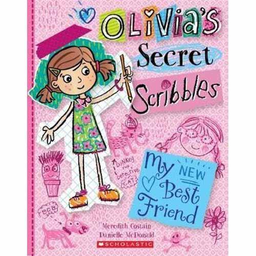 Olivia's Secret Scribbles #01 My New Best Friend Scholastic