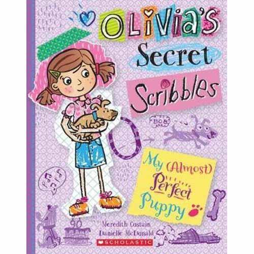 Olivia's Secret Scribbles #02 My (Almost) Perfect Puppy Scholastic