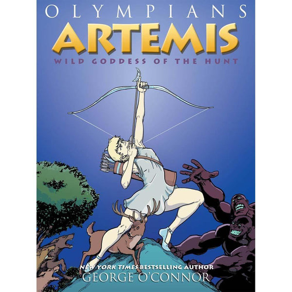 Olympians #09 Artemis- Wild Goddess of the Hunt First Second