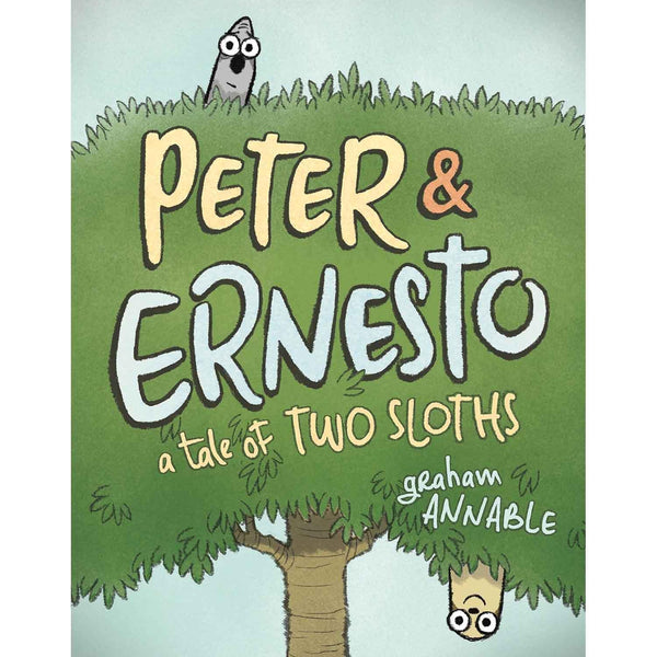 Peter & Ernesto #01 A Tale of Two Sloths (Hardcover) First Second