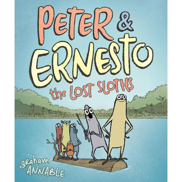 Peter & Ernesto #02 The Lost Sloths (Hardcover) First Second