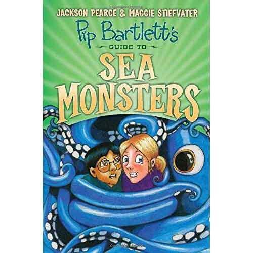 Pip Bartlett's Guide to Magical Creatures - Sea Monsters (Maggie Stiefvater) Scholastic UK