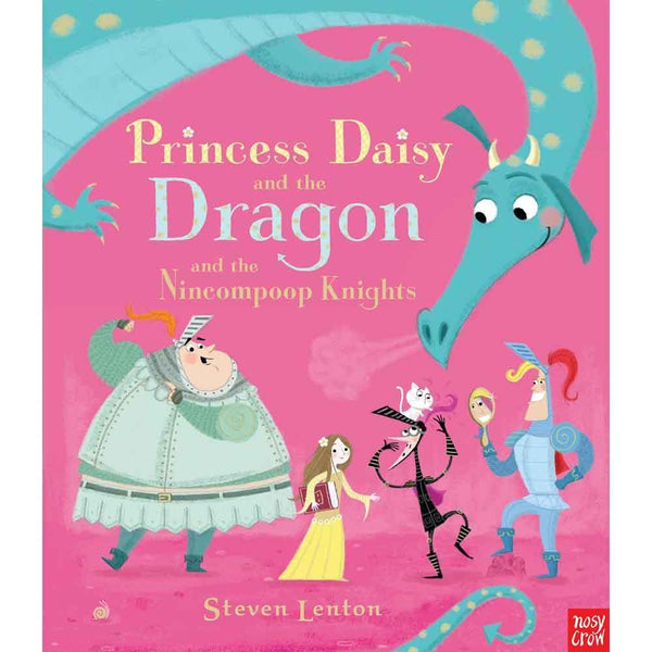 Princess Daisy and the Dragon and the Nincompoop Knights (Paperback with QR Code)(Nosy Crow) Nosy Crow