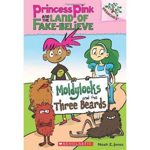 Princess Pink and the Land of Fake-Believe #1 Moldylocks and the Three Beards (Branches) Scholastic