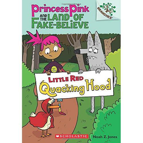 Princess Pink and the Land of Fake-Believe #2 Little Red Quacking Hood (Branches) Scholastic