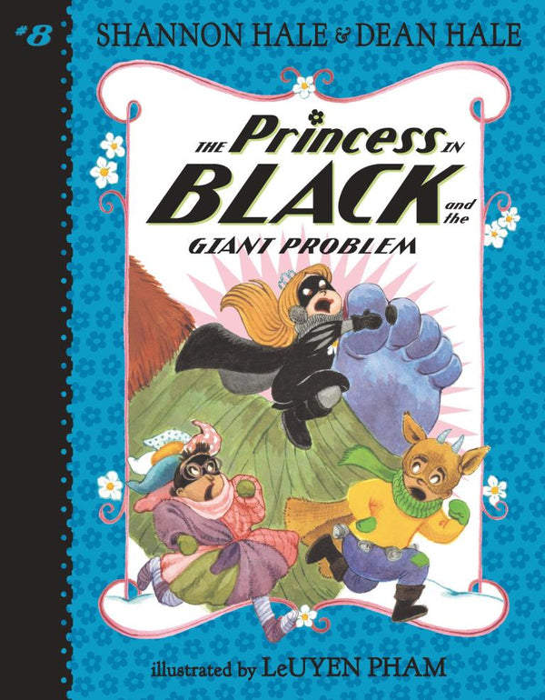 Princess in Black, The #08 and the Giant Problem (US) (Shannon Hale) (Dean Hale) (LeUyen Pham) Candlewick Press
