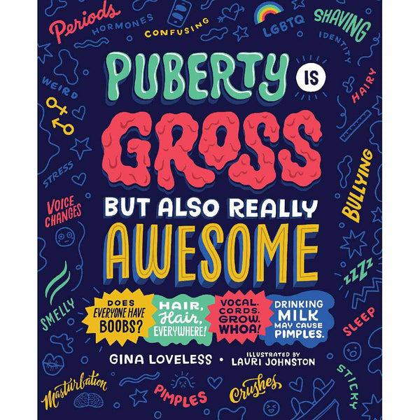 Puberty Is Gross, but Also Really Awesome (Gina Loveless)