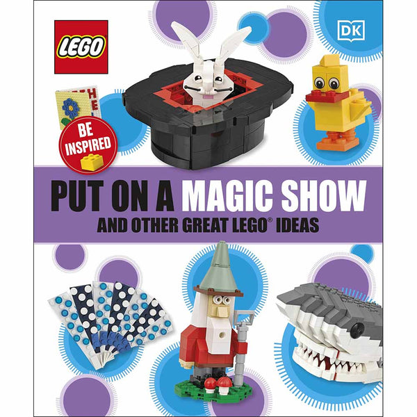 Put on a Magic Show and Other Great LEGO Ideas DK UK