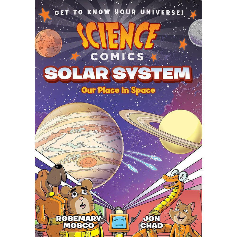Science Comics: Solar System: Our Place in Space First Second