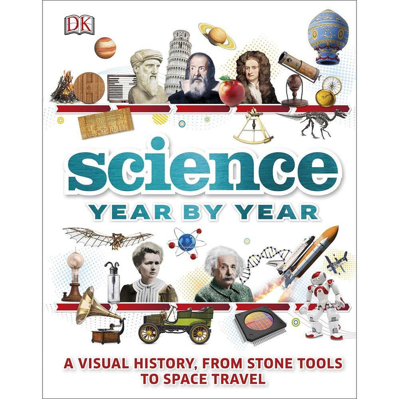 Science Year by Year - The Ultimate Visual Guide to the Discoveries That Changed the World(Hardback) DK UK