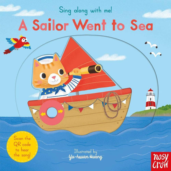 Sing Along With Me! A Sailor Went to Sea (Board book with QR Code)(Nosy Crow) Nosy Crow
