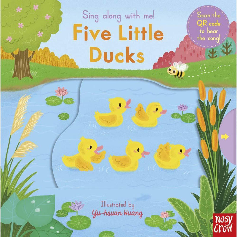 Sing Along With Me! Five Little Ducks (Board book with QR code)(Nosy Crow) Nosy Crow