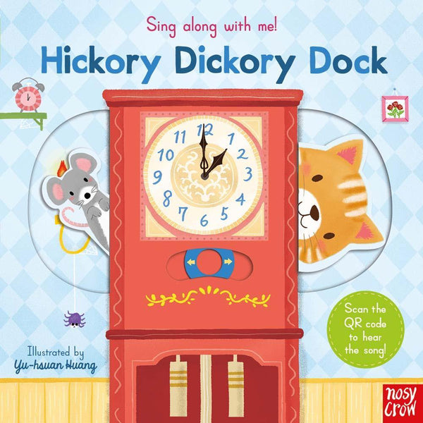 Sing Along With Me! Hickory Dickory Dock (Board book with QR Code)(Nosy Crow) Nosy Crow