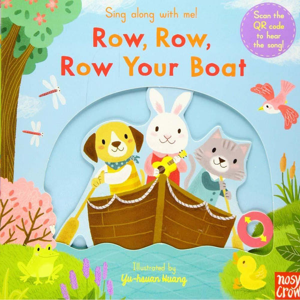 Sing Along With Me! Row, Row, Row Your Boat (Board book with QR Code)(Nosy Crow) Nosy Crow