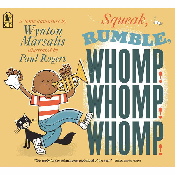 Squeak, Rumble, Whomp! Whomp! Whomp! Candlewick Press