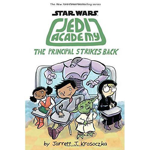 Star Wars Jedi Academy #06 The Principal Strikes Back (Jarrett J. Krosoczka) Scholastic