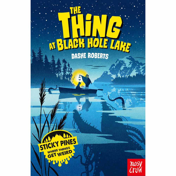 Sticky Pines, The Thing At Black Hole Lake Nosy Crow