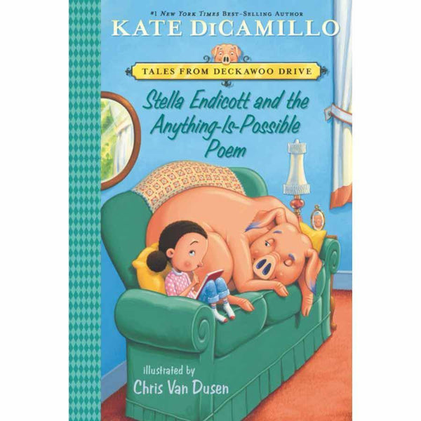 Tales from Deckawoo Drive #5 Stella Endicott and the Anything-Is-Possible Poem (Kate DiCamillo) Candlewick Press