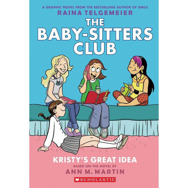 Baby-sitters Club, The #01 Full-Color Kristy's Great Idea (Raina Telgemeier) (Ann M. Martin) Scholastic