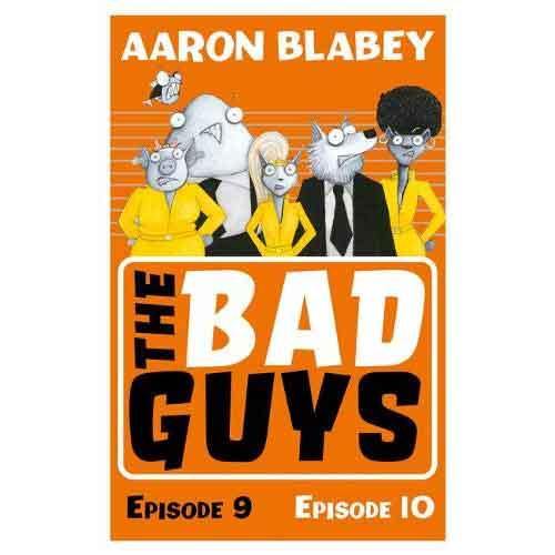 Bad Guys, The #09-10 (Bind-up) (Aaron Blabey) Scholastic UK