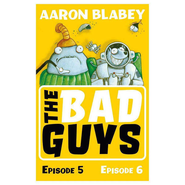 Bad Guys, The #05-06 (Bind-up) (Aaron Blabey) Scholastic UK