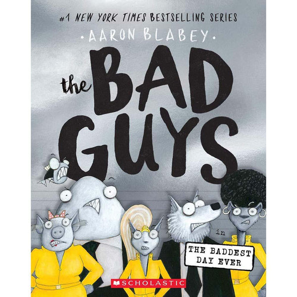 Bad Guys, The #10 in the Baddest Day Ever (Aaron Blabey) Scholastic