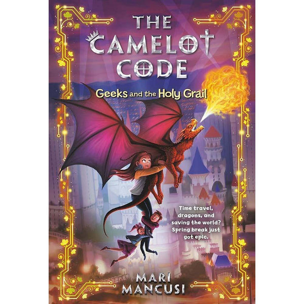 The Camelot Code #2 Geeks and the Holy Grail Hachette US
