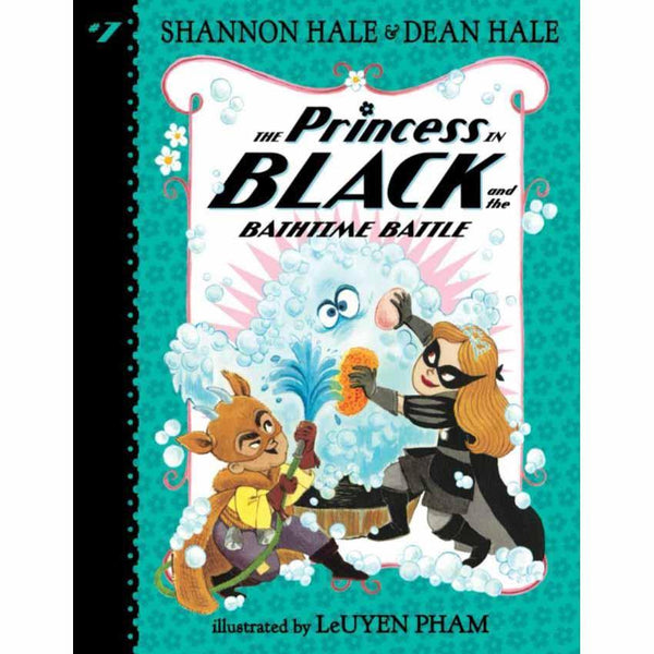 Princess in Black, The #07 and the Bathtime Battle (US) (Shannon Hale) (Dean Hale) (LeUyen Pham) Candlewick Press