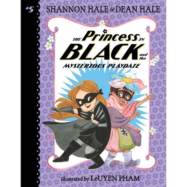 Princess in Black, The #05 and the Mysterious Playdate (US)(Shannon Hale) (Dean Hale) (LeUyen Pham) Candlewick Press